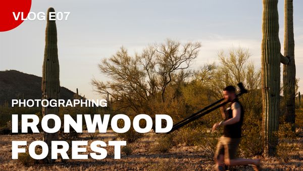 VLOG E07: Exploring & Photographing Ironwood Forest National Monument in Arizona